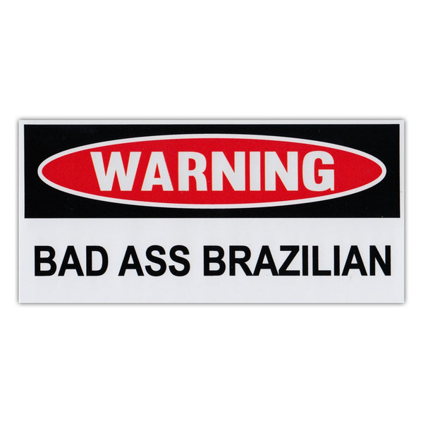 Bumper Sticker - Bad Ass Brazilian 