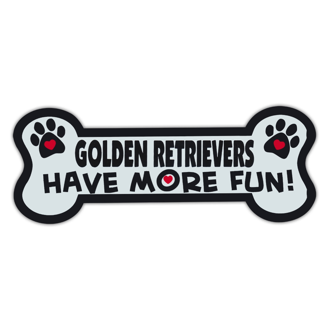 Dog Bone Golden Retrievers Have More Fun! Crazy Novelty Guy
