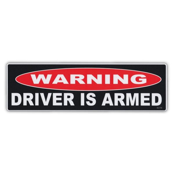Bumper Sticker - Warning Driver Is Armed