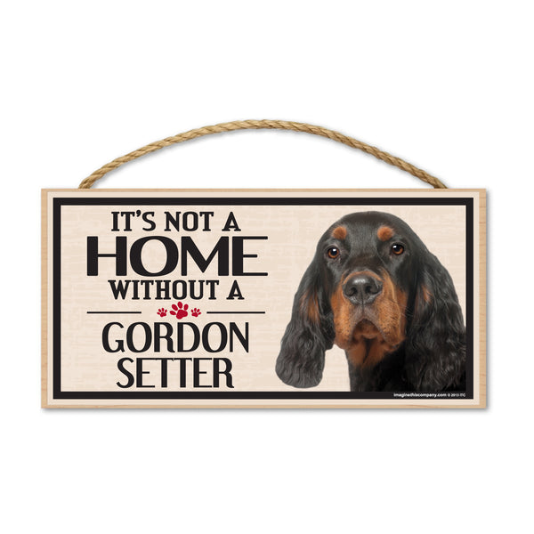 Wood Sign - It's Not A Home Without A Gordon Setter