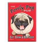 Refrigerator Magnet - Portly Pug Pub, Eat Drink & Be Puggy
