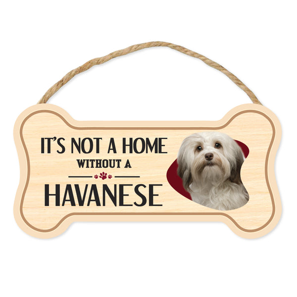 Bone Shape Wood Sign - It's Not A Home Without A Havanese (10" x 5")