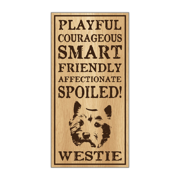 Wood Sign - Spoiled Westie