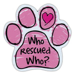 Pink Scribble Paw Magnet - Who Rescued Who?