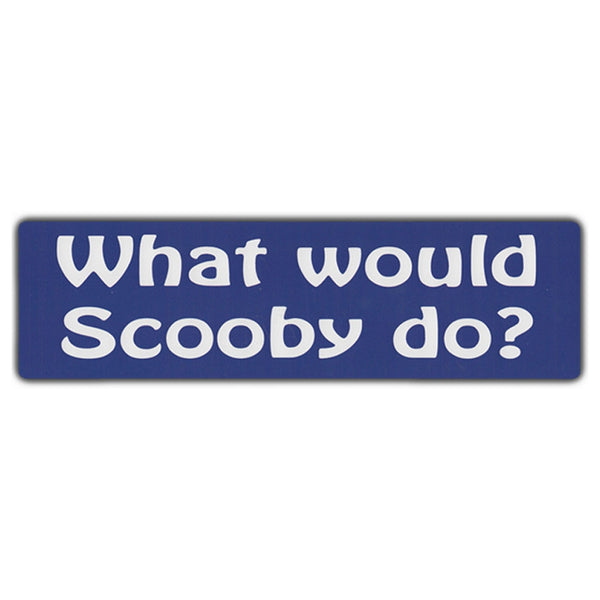 Bumper Sticker - What Would Scooby Do?