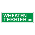 Novelty Street Sign - Wheaten Terrier Trail