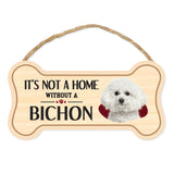 Bone Shape Wood Sign - It's Not A Home Without A Bichon Frise (10" x 5")