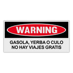 Funny Warning Sticker - Gas, Grass or Ass, No Free Rides (Spanish)