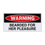 Funny Warning Sticker - Bearded For Her Pleasure