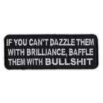 Patch - If You Can't Dazzle Them With Brilliance, Baffle Them With BS