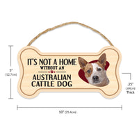 Sign, Wood, Dog Bone, It's Not A Home Without An Australian Cattle Dog, 10" x 5"