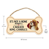Sign, Wood, Dog Bone, It's Not A Home Without A Cavalier King Charles Spaniel, 10" x 5"