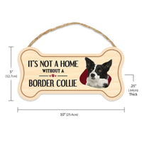 Sign, Wood, Dog Bone, It's Not A Home Without A Border Collie, 10" x 5"