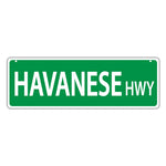 Novelty Street Sign - Havanese Highway 
