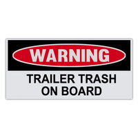 Funny Warning Sticker - Trailer Trash On Board