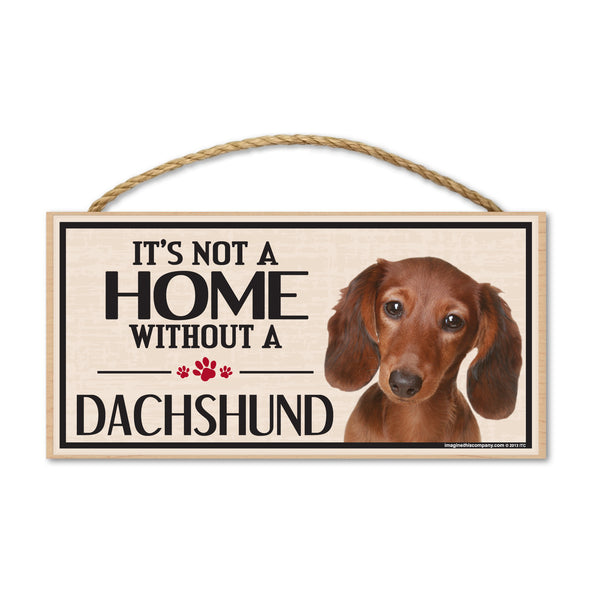 Wood Sign - It's Not A Home Without A Dachshund