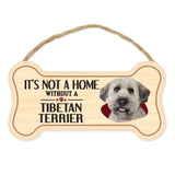 Bone Shape Wood Sign - It's Not A Home Without A Tibetan Terrier (10" x 5")