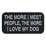 Patch - The More I Meet People, The More I Love My Dog