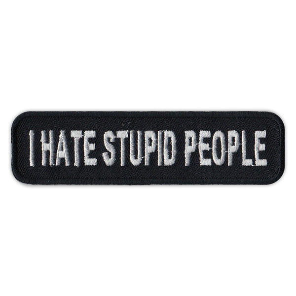 Patch - I Hate Stupid People