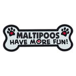 Dog Bone Magnet - Maltipoos Have More Fun! 