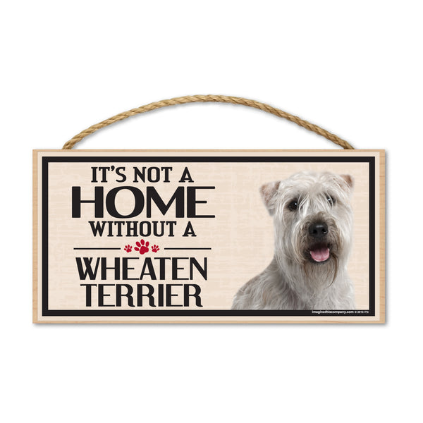 Wood Sign - It's Not A Home Without A Wheaten Terrier