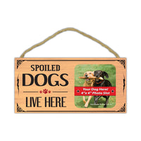 Sign, Wood, Spoiled Dogs Live Here (Picture Frame), 10" x 5"