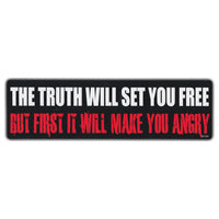 Bumper Sticker - The Truth Will Set You Free | But First It Will Make You Angry 