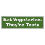 Bumper Sticker - Eat Vegetarian. They're Tasty