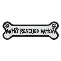 Dog Bone Magnet - Who Rescued Who?