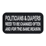 Patch - Politicians & Diapers Need To Be Changed Often And For The Same Reason