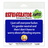 Funny Refrigerator Magnet, I Just Call Everyone F*cker Gender Neutral, 5" x 3"