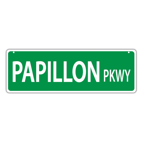 Novelty Street Sign - Papillon Parkway