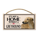 Wood Sign - It's Not A Home Without A Greyhound
