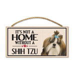 Wood Sign - It's Not A Home Without A Shih Tzu