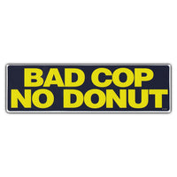 Bumper Sticker - Bad Cop No Donut 