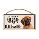 Wood Sign - It's Not A Home Without A Bull Mastiff