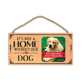 Wood Sign - It's Not A Home Without Our Dog (Picture Frame) (10" x 5")