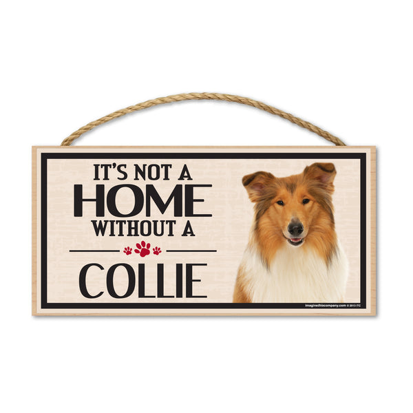 Wood Sign - It's Not A Home Without A Collie