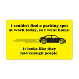 Refrigerator Magnet - No Place To Park At Work Today - 5" x 3"