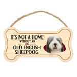 Bone Shape Wood Sign - It's Not A Home Without An Old English Sheepdog (10" x 5")