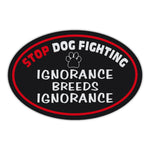 Oval Magnet - Stop Dog Fighting