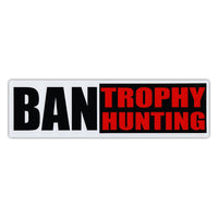 Bumper Sticker - Ban Trophy Hunting  
