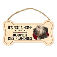 Bone Shape Wood Sign - It's Not A Home Without A Bouvier des Flandres (10" x 5")