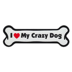 Dog Bone Magnet - I Love My Crazy Dog