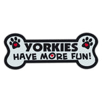 Dog Bone Magnet - Yorkies Have More Fun!