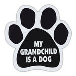 Dog Paw Magnet - My Grandchild Is A Dog