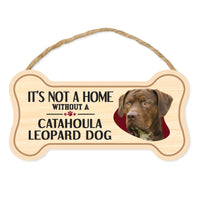 Bone Shape Wood Sign - It's Not A Home Without A Catahoula Leopard Dog (10" x 5")