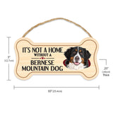 Sign, Wood, Dog Bone, It's Not A Home Without A Bernese Mountain Dog, 10" x 5"