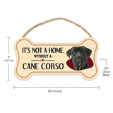 Sign, Wood, Dog Bone, It's Not A Home Without A Cane Corso, 10" x 5"
