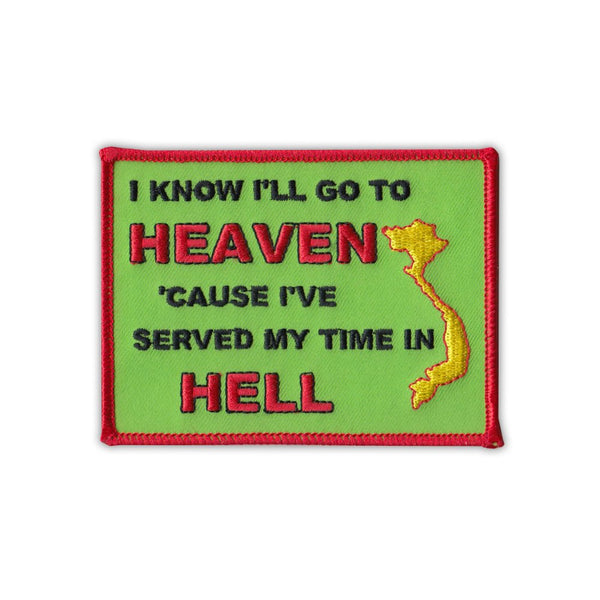Patch, Embroidered Patch, I'll Go To Heaven, Served My Time In Hell, Vietnam, 4" x 3"